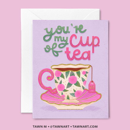 Love greeting card with a ornate tea cup with pink roses and saucer. Caption: You're my cup of tea.
