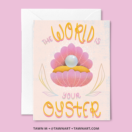 Graduation card with an open pink oyster shell revealing a pearl. Caption: The world is your oyster.